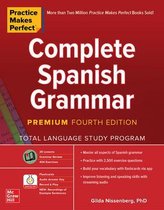 Samenvatting/Summary Practice Makes Perfect: Complete Spanish Grammar, Premium Fourth Edition -  Spanish