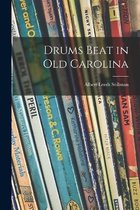 Drums Beat in Old Carolina