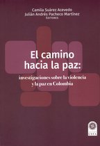 Colección Semillas - El camino hacia la paz: investigaciones sobre la violencia y la paz en Colombia