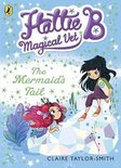 Hattie B Magical Vet Bk 4 Mermaids Tail