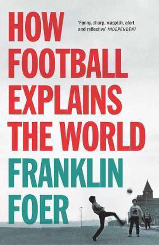 Foto: How football explains the world