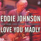 Eddie Johnson - Love You Madly (CD)