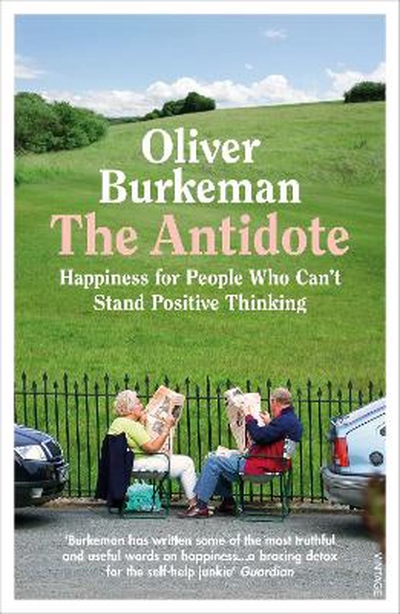 The Antidote, Oliver Burkeman, 9781784709662, Boeken
