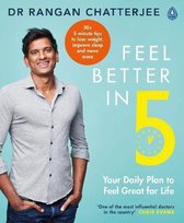 Feel Better In 5 : Your Daily Plan to Feel Great for Life