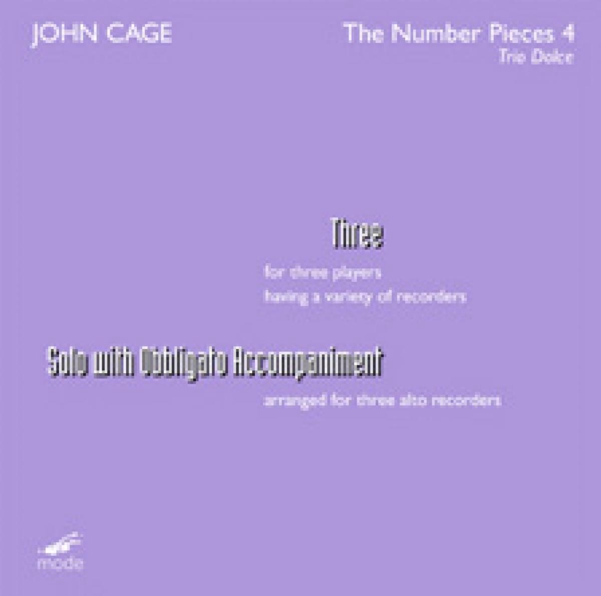 Trio Dolce - Cage: The Number Pieces 4 - Three; Solo With Obbligato Accompaniment (CD)