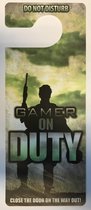 Do not disturb - Gamer on Duty - Close the door on the way out!