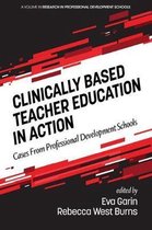 Research in Professional Development Schools- Clinically Based Teacher Education in Action