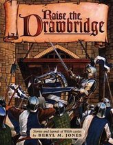 Raise the Drawbridge - Stories and Legends of Welsh Castles