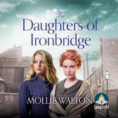 The Daughters of Ironbridge: the Ironbridge Saga, Book 1