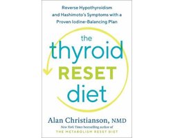 The Thyroid Reset Diet Reverse Hypothyroidism and Hashimoto's Symptoms with a Proven IodineBalancing Plan
