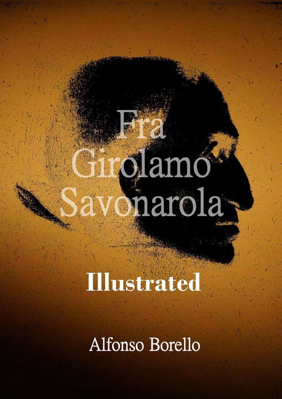 Fra Girolamo Savonarola Illustrated - cover