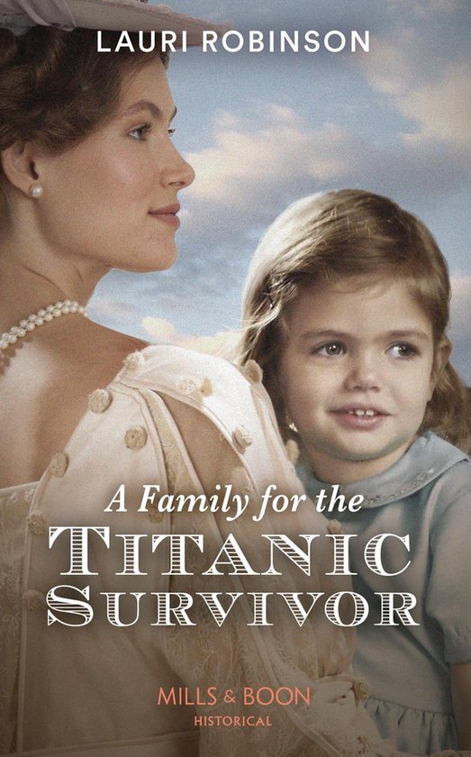 Mills & Boon Historical - A Family For The Titanic Survivor