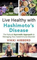 Live Healthy with Hashimoto's Disease