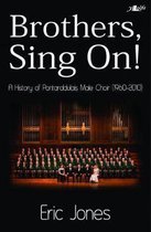 Brothers Sing on - A History of Pontarddulais Male Choir (1960-2010)