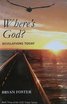 'GOD Today' Series 3 - Where's God? Revelations Today