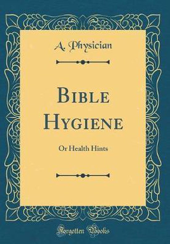 Bible Hygiene 9780365278252 A. Physician Boeken