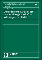 Gefühle der Menschen in der 'Informationsgesellschaft' - Wie reagiert das Recht?