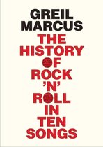 History of Rock 'N' Roll in Ten Songs