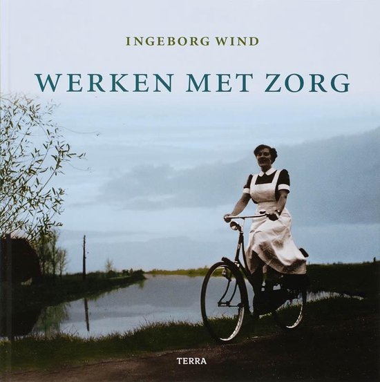 Cover van het boek 'Werken met zorg' van Ingeborg Wind en Femke van Doorn-Last
