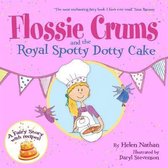 Flossie Crums And The Royal Spotty Dotty Cake