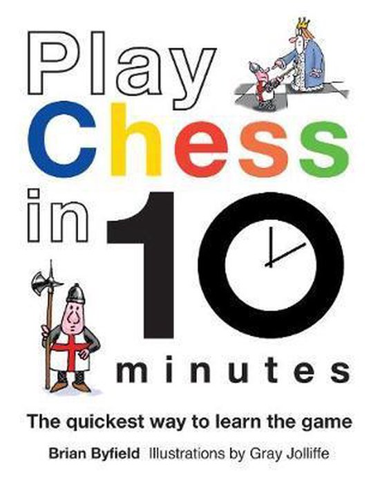 Play Chess In 10 Minutes, Brian Byfield 9781849940153 Boeken
