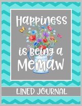 Happiness is being a Memaw Lined Journal: Blank Lined Book for the Best Grandma to write notes, daily reflections, and letters