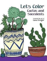 Let's Color Cactus and Succulents