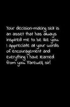Your decision-making skill is an asset that has always inspired me to be like you. I appreciate all your words of encouragement and everything: Perfec