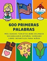 600 Primeras Palabras M�s Usadas Tarjetas Bebe Biling�e Vocabulario Espa�ol Coreano Libro Infantiles Para Ni�os: Aprender imaginario diccionario b�sic