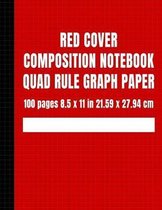 Red Cover Composition Notebook Quad Rule Graph Paper: 100 Pages 8.5 x 11 in 21.59 x 27.94 cm