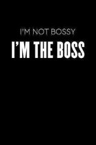 I'm Not Bossy I'm The Boss: Dot Grid Notebook Journal, 6x9 Inch, 120 pages