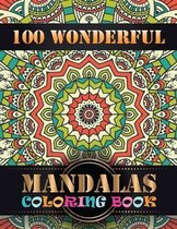 100 Wonderful Mandalas Coloring Book: An Adult Coloring Book with Mandala flower Fun, Easy, and Relaxing Coloring Pages For Meditation And Happiness w