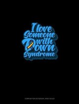 I Love Someone With Down Syndrome