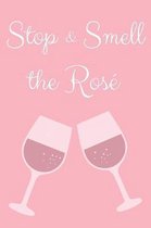 Stop & Smell the Rose