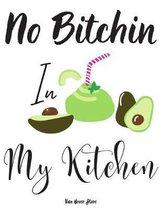 No Bitchin In My Kitchen: personalized recipe box, recipe keeper make your own cookbook, 106-Pages 8.5 x 11 Collect the Recipes You Love in Your