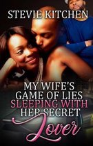My Wife's Game Of Lies Sleeping With Her Secret Lover