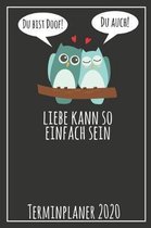 Du bist doof! Du auch! Liebe kann so einfach sein Terminplaner 2020: Jahresplaner von September 2019 bis Dezember 2020 mit Eulen Planer mit 174 Seiten
