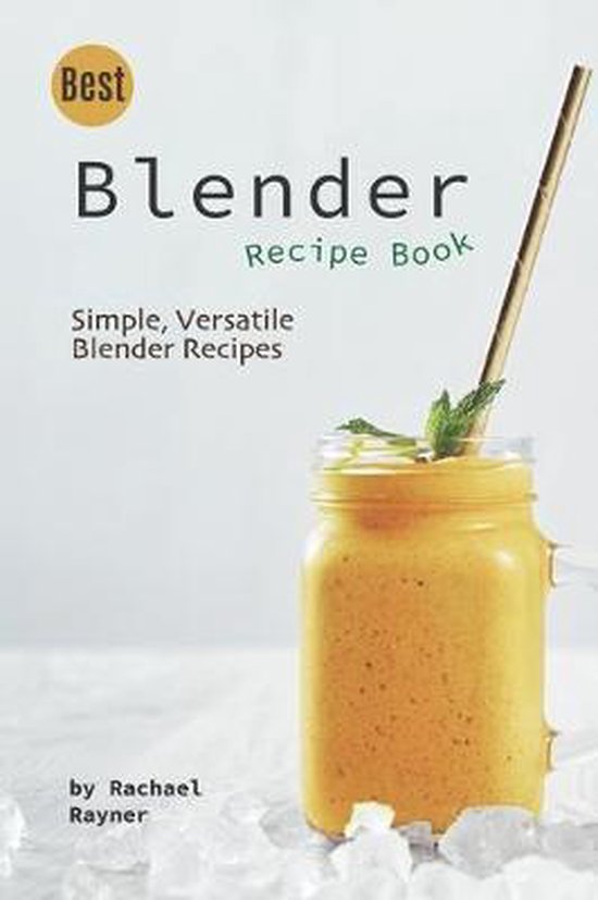 Best Blender Recipe Book, Rachael Rayner 9781712299388 Boeken