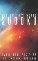 Out of This World Sudoku Over 100 Puzzles Easy Medium and Hard: Pocket Sudoku Puzzles with Solutions for Travel