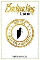 Backpacking Logbuch Belize North America 120 Seiten mit Checklisten