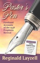 Pastor's Pen: First Hand Accounts of the 1948 Prophetic Revival