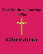 This Spiritual Journey Is For Christina