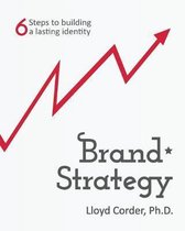 Brand Strategy: 6 Steps to Building a Lasting Identity