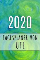 2020 Tagesplaner von Ute: Personalisierter Kalender f�r 2020 mit deinem Vornamen
