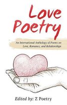 Love Poetry: An International Anthology of Poems on Love, Romance, and Relationships