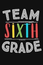 Team Sixth Grade: Funny 6th Grade Teacher Gifts 1st First Day of School Blank Ruled 6x9 Notebook Back To School Writing Workbook Present