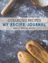 My Recipe Journal Blank Cookbook: Blank Recipe for fill in cookbook with Empty, Perfect Gift for Foodies, Cooks, Chefs 100 Pages Custom DIY Blank Note