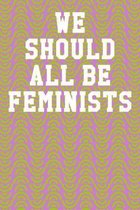 We Should All Be Feminists: Guitar Tab Notebook 6x9 120 Pages
