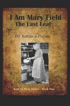 I am Mary Field: The Last Leaf