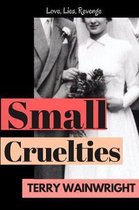 Small Cruelties